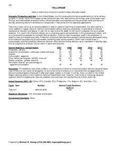 164  TELLURIUM (Data in metric tons of tellurium content unless otherwise noted) Domestic Production and Use: In the United States, one firm produced commercial-grade tellurium at its refinery complex in Texas, mainly fr