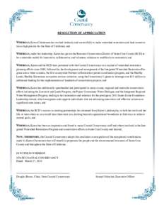 RESOLUTION OF APPRECIATION WHEREAS, Karen Christensen has worked tirelessly and successfully to make watershed restoration and land conservation a high priority for the State of California; and WHEREAS, under her leaders