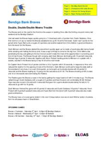 Page 1 – Bendigo Bank Braves Page 2 – Champions IGA Lady Braves Page 3 – Interact Us Young Braves Page 4 – Elgas Young Lady Braves  Bendigo Bank Braves