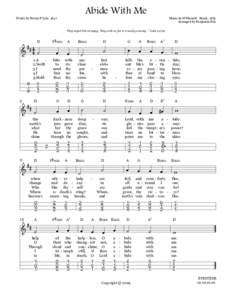 Abide With Me  Words by Henry F Lyte, 1847 Music by William H. Monk, 1861 Arranged by Benjamin Esh