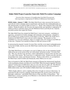 PO BOX 738 | BOISE, ID 83701 | [removed]PHONE | [removed] | www.idahomethproject.org  Idaho Meth Project Launches Statewide Meth Prevention Campaign Governor Otter Announces Groundbreaking Anti-Meth P