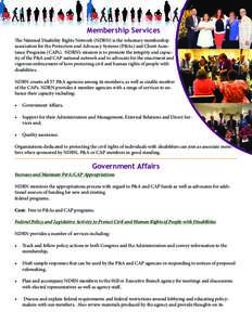 Membership Services The National Disability Rights Network (NDRN) is the voluntary membership association for the Protection and Advocacy Systems (P&As) and Client Assistance Programs (CAPs). NDRN’s mission is to promo