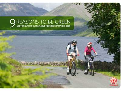 9  reasons to be green Meet England’s Sustainable Tourism Champions 2009  SUSTAINABLE TOURISM champions 09