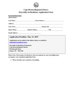 Cape Breton Regional Library Storyteller-in-Residence Application Form Personal Information (Please Print) Last Name: ___________________________ Given name(s):___________________________ Address: _______________________