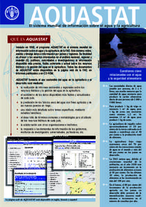 AQUASTAT  El sistema mundial de información sobre el agua y la agricultura Iniciado en 1993, el programa AQUASTAT es el sistema mundial de información sobre el agua y la agricultura de la FAO. Este sistema reúne,