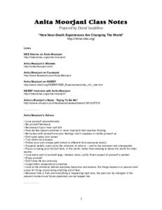 Anita Moorjani Class Notes Prepared by David Sunfellow “How Near-Death Experiences Are Changing The World” http://nhne-nde.org/ Links NDE Stories on Anita Moorjani