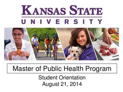 Master of Public Health Program Student Orientation August 21, 2014 MPH Program Office 311 Trotter Hall (3rd Floor of Trotter)