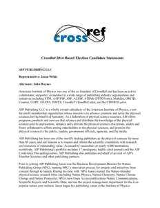 CrossRef 2014 Board Election Candidate Statements 	
   AIP PUBLISHING LLC Representative: Jason Wilde Alternate: John Haynes