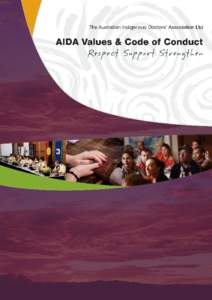The Australian Indigenous Doctors’ Association Ltd  AIDA Values & Code of Conduct Respect Support Strengthen  Respect Support Strengthen