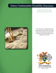 Salary Continuation Disability Insurance High Limits for the Top Income Earners of the Firm A formal salary continuation plan helps employers avoid key tax issues,