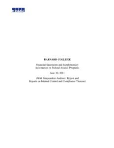 BARNARD COLLEGE Financial Statements and Supplementary Information on Federal Awards Programs June 30, 2011 (With Independent Auditors’ Report and Reports on Internal Control and Compliance Thereon)