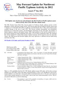 May Forecast Update for Northwest Pacific Typhoon Activity in 2012 Issued: 4th May 2012 by Dr Adam Lea and Professor Mark Saunders Dept. of Space and Climate Physics, UCL (University College London), UK