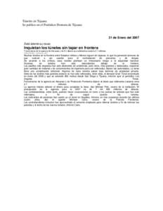 Túneles en Tijuana Se publico en el Periódico Frontera de Tijuana 31 de Enero del 2007 Está latente su reuso