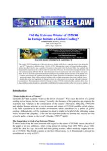 http://www.oceanclimate.de/  Did the Extreme Winter of[removed]in Europe Initiate a Global Cooling? Arnd Bernaerts ,Hamburg, Germany