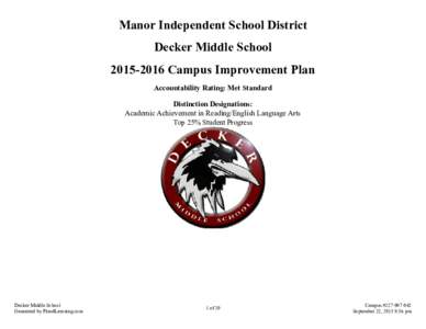 Manor Independent School District Decker Middle SchoolCampus Improvement Plan Accountability Rating: Met Standard Distinction Designations: Academic Achievement in Reading/English Language Arts