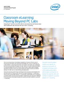 WHITE PAPER Intel World Ahead Program K-12 Education Classroom eLearning: Moving Beyond PC Labs