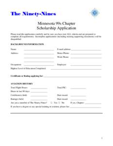 The Ninety-Nines Minnesota 99s Chapter Scholarship Application Please read this application carefully and be sure you have met ALL criteria and are prepared to complete all requirements. Incomplete applications (includin