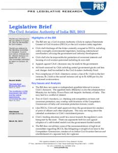 Legislative Brief The Civil Aviation Authority of India Bill, 2013 The Bill was introduced in the Lok Sabha on August 20, 2013 by the Minister for Civil Aviation.