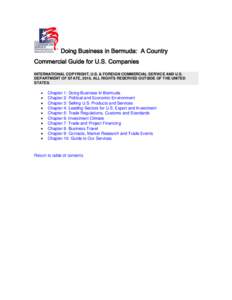 Doing Business in Bermuda: A Country Commercial Guide for U.S. Companies INTERNATIONAL COPYRIGHT, U.S. & FOREIGN COMMERCIAL SERVICE AND U.S. DEPARTMENT OF STATE, 2010, ALL RIGHTS RESERVED OUTSIDE OF THE UNITED STATES.