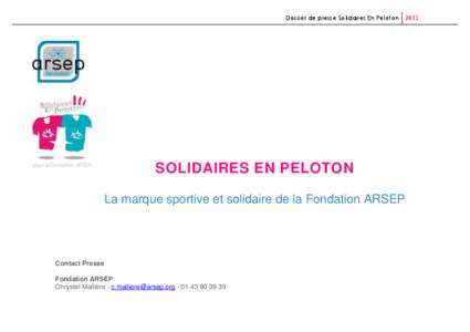 Dossier de presse Solidaires En Peloton[removed]SOLIDAIRES EN PELOTON La marque sportive et solidaire de la Fondation ARSEP