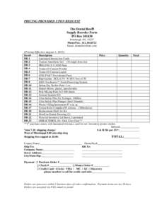 PRICING PROVIDED UPON REQUEST The Dental Box Supply Reorder Form PO Box[removed]Pittsburgh, PA[removed]Phone/Fax: [removed]