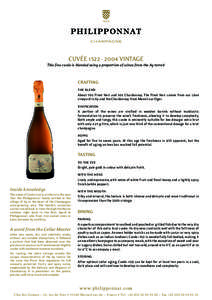 Cuvéevintage This fine cuvée is blended using a proportion of wines from the Ay terroir Crafting the blend	 About 70% Pinot Noir and 30% Chardonnay. The Pinot Noir comes from our Léon