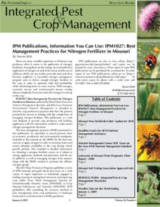 IPM Publications, Information You Can Use: IPM1027: Best Management Practices for Nitrogen Fertilizer in Missouri By Steven Kirk There are many variables important to Missouri crop producers when it comes to the applicat