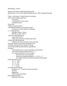 AMS Meeting[removed]Speaker: Mark Ratzer, NWS Chicago/Romeoville Special Event: Tour of KLOT National Weather Service office, Chicago/Romeoville 7:00pm - Mark Ratzer: “Winter Weather Forecasting” Three main forecas