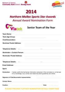 2014 Northern Mallee Sports Star Awards Annual Award Nomination Form Senior Team of the Year Team Name: Team Age Group: