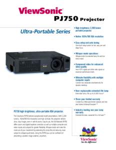 ViewSonic  ® PJ750 Projector Ultra-Portable Series