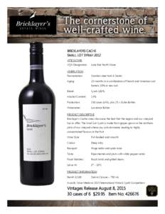 BRICKLAYERS CACHE SMALL LOT SYRAH 2012 VITICULTURE VQA Designation:  Lake Erie North Shore