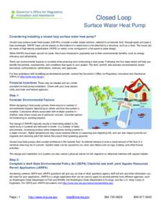 Closed Loop Surface Water Heat Pump Considering installing a closed loop surface water heat pump? Closed loop surface water heat pumps (SWHPs) circulate a water-based solution, referred to as transfer fluid, through pipe