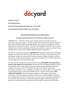 December 13, 2013 For Immediate Release Contact: Ben Fowlie  | Sara Archambault  | THE DOCYARD ANNOUNCES ITS 2014 WINTER SEASON