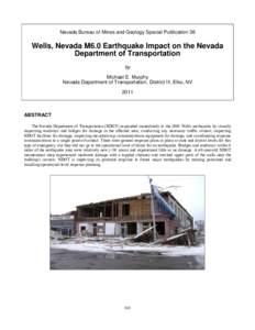 Nevada Bureau of Mines and Geology Special Publication 36  Wells, Nevada M6.0 Earthquake Impact on the Nevada Department of Transportation by Michael E. Murphy