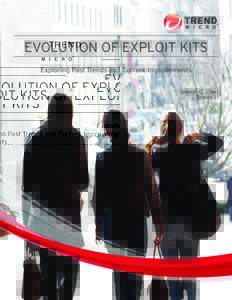 EVOLUTION OF EXPLOIT KITS Exploring Past Trends and Current Improvements Joseph C. Chen