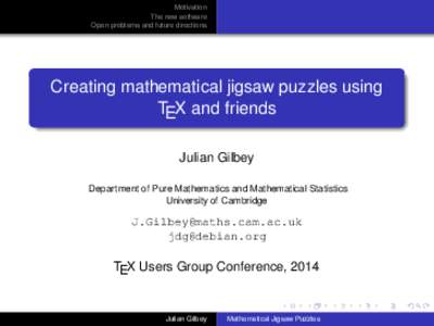 Motivation The new software Open problems and future directions Creating mathematical jigsaw puzzles using TEX and friends