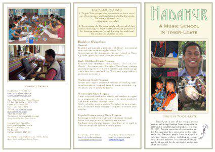HADAHUR AIMS:  1. To give Timorese people opportunities to learn an array of instruments and repertoire, including European,