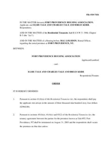 File #[removed]IN THE MATTER between FORT PROVIDENCE HOUSING ASSOCIATION, Applicant, and ELSIE TALE AND CHARLES TALE AND BRIAN KERR, Respondents; AND IN THE MATTER of the Residential Tenancies Act R.S.N.W.T. 1988, Chapte