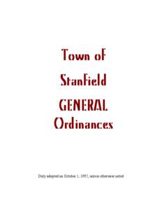 Town of Stanfield GENERAL Ordinances  Duly adopted on October 1, 1992, unless otherwise noted