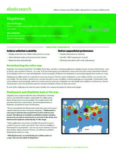 elasticsearch.  Add or remove any of the million data points on a map in milliseconds Maptimize the challenge: