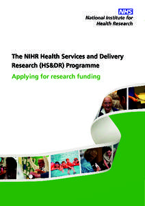 The NIHR Health Services and Delivery Research (HS&DR) Programme Applying for research funding  The Health Services and Delivery Research (HS&DR) Programme