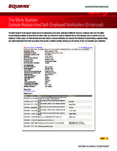 VERIFICATION SERVICES  The Work Number Sample Researched Self-Employed Verification (Enhanced) The Work Number® is the largest central source for employment and income verification fulfillment. We have a database with o