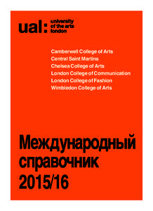 Camberwell College of Arts Central Saint Martins Chelsea College of Arts London College of Communication London College of Fashion Wimbledon College of Arts