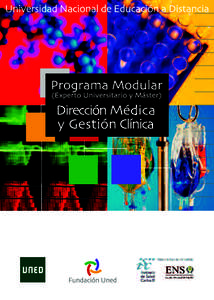 PRESENTACIÓN  El Programa Modular en Dirección Médica y Gestión Clínica está constituido por el Experto Universitario en Gestión Clínica, de 25 créditos ECTS (1º año) y el Máster en Dirección Médica y Gest