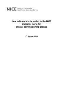 New indicators to be added to the NICE indicator menu for clinical commissioning groups 1st August 2016