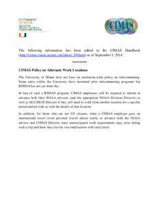 The following information has been added to the CIMAS Handbook (http://cimas.rsmas.miami.edu/about_09.html) as of September 5, 2014 ******** CIMAS Policy on Alternate Work Locations The University of Miami does not have 