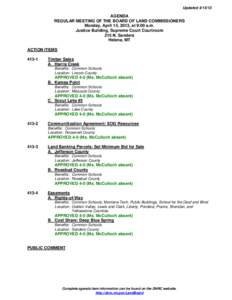 UpdatedAGENDA REGULAR MEETING OF THE BOARD OF LAND COMMISSIONERS Monday, April 15, 2013, at 9:00 a.m. Justice Building, Supreme Court Courtroom