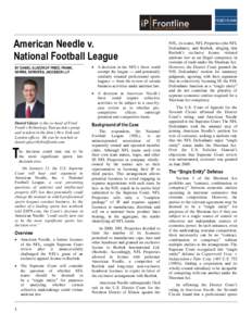 American Needle v. National Football League BY DANIEL GLAZER OF FRIED, FRANK, HARRIS, SHRIVER & JACOBSON LLP   A decision in the NFL‟s favor could