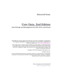 Extracted from:  Core Data, 2nd Edition Data Storage and Management for iOS, OS X, and iCloud  This PDF file contains pages extracted from Core Data, 2nd Edition, published by