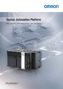 Sysmac Automation Platform One control, one connection, one software One Machine Control  Motion, Logic, Safety and Vision in one